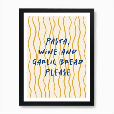 Pasta Wine And Garlic Bread Please  Framed Wall Art Poster Canvas Print Picture