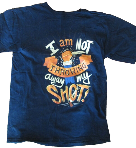 T Shirt Broadway Hamilton I Am Not Throwing Away My Shot Size M Tee Fury
