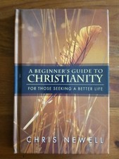 A Beginner's Guide to Christianity by Chris Newell Hardcover Book Religion