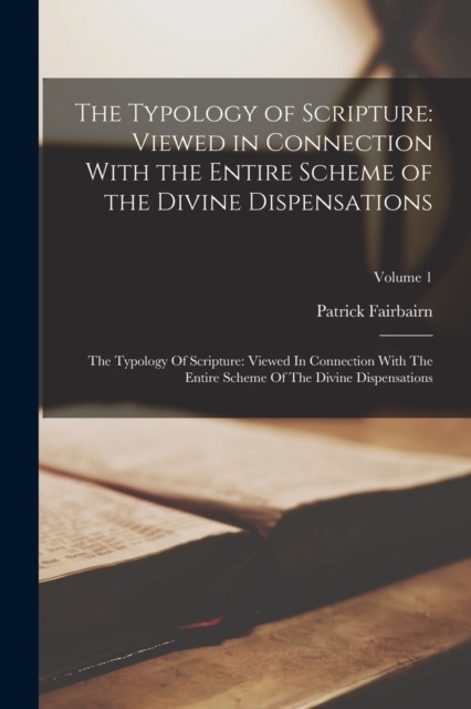 The Typology of Scripture PAPERBACK 9781016863391