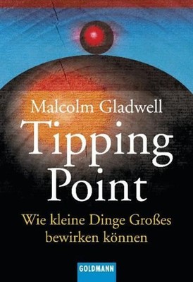 Tipping Point: Wie kleine Dinge Großes bewirken können Gladwell, Malcolm und Mal