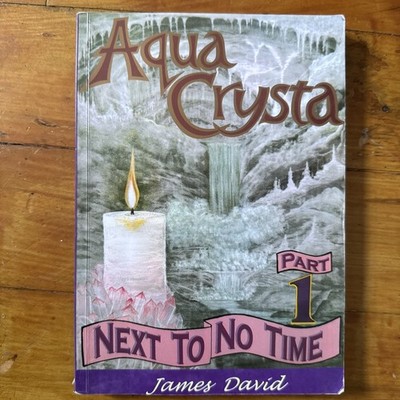 Next to No Time: P. 1 (Aqua Crysta), David, James, signed 