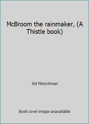 McBroom the rainmaker, (A Thistle book) by Sid Fleischman