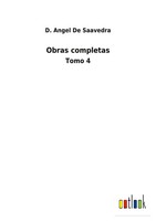 D. Angel De Saavedra | Obras Completas | Taschenbuch | Spanisch (2022) | Tomo 4