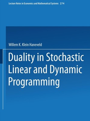 Klein Haneveld - Duality in Stochastic Linear and Dynamic Programming  - P555z