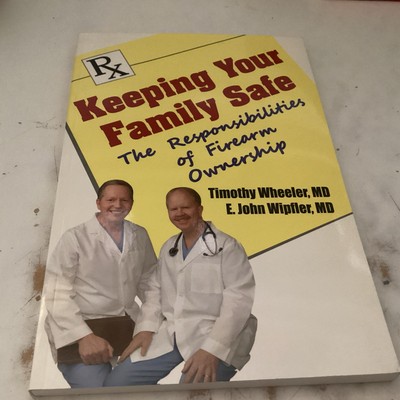 Keeping Your Family Safe : The Responsibilities of Firearm Owners Signed