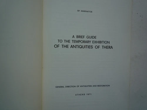 A BRIEF GUIDE TO THE TEMPORARY EXHIBITION OF THE ANTIQUITIES OF THERA  1971
