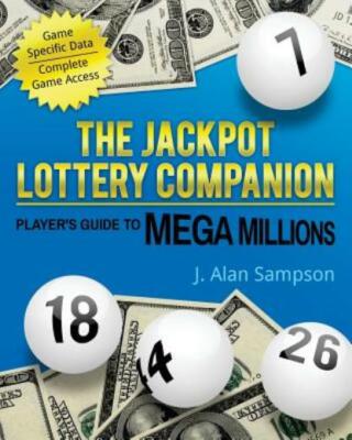 The Jackpot Lottery Companion: Player's Guide To Mega Millions