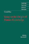 Condillac: Essay on the Origin of Human Knowledge by Etienne Bonnot De Condillac (Paperback, 2001)