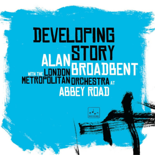 Alan Broadbent Developing Story (CD) Album
