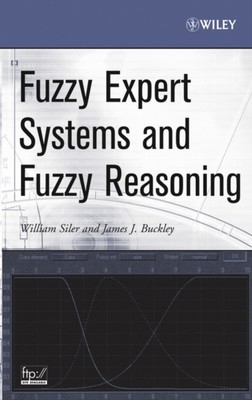 Fuzzy Expert Systems and Fuzzy Reasoning Siler Hardback Wiley Blackwell