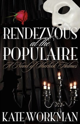 Kate Workman | Rendezvous at the Populaire - A Novel of Sherlock Holmes | Buch