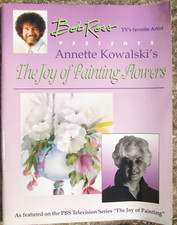 Bob Ross Presents Joy of Painting Flowers by Annette Kowalski (1995, Paperback)