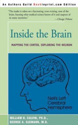 Inside the Brain: An Enthralling Account of the Structure and Workings of the H