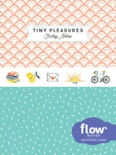 Tiny Pleasures Sticky Notes (Flow) - Unknown Binding By Smit, Irene - VERY GOOD