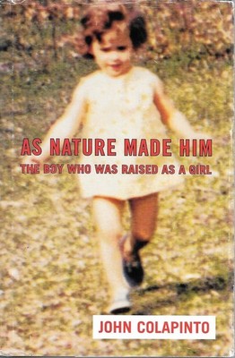 As Nature Made Him: The Boy Who Was Raised as A Girl - hardcover Colapinto, ...