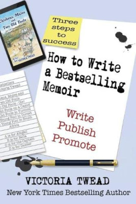 How to Write a Bestselling Memoir: Three Steps-Write, P -  NEW Victoria Twead 20