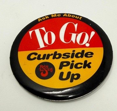 Ruby Tuesday Ask Me About To Go Curbside Pick Up Restaurant Pinback Button