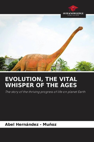 Abel Hernandez - MuñOz | Evolution, THE Vital Whisper OF THE Ages | Taschenbuch-image