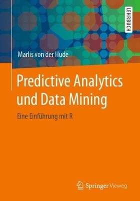 Predictive Analytics und Data Mining - 9783658301521