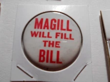 1-1/2"McGill will fill the Bill unknown office and location cello pinback button