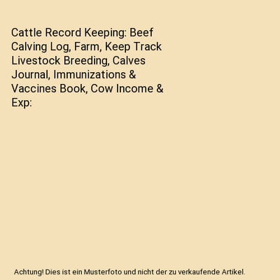 Cattle Record Keeping: Beef Calving Log, Farm, Keep Track Livestock Breeding, Ca