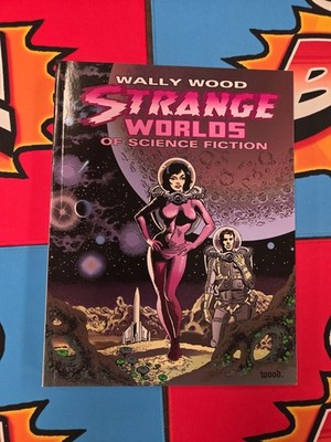 Wally Wood Strange Worlds of Science Fiction Softcover Vanguard Productions 2013