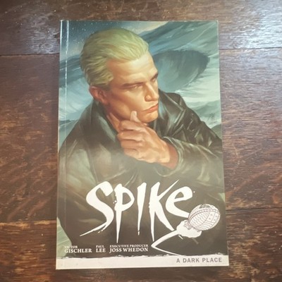 Buffy the Vampire Slayer: Spike: A Dark Place by Gischler, Lee, Whedon