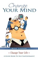 Mike Loewer | Change Your Mind | Buch | Englisch (2022) | Change Your Life