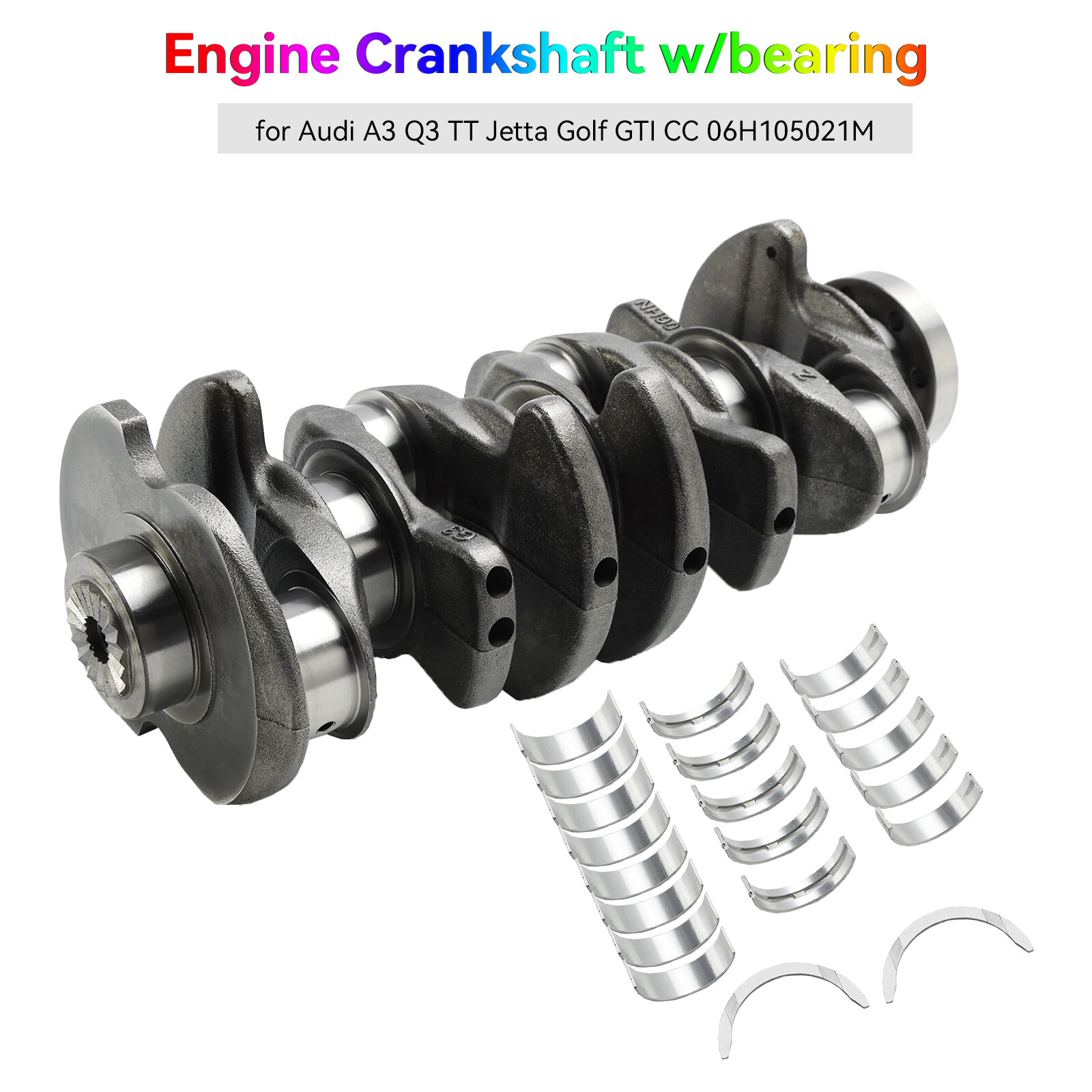 Audi A3 Q3 TT Jetta Golf GTI CC Engine Crankshaft with Bearing 06H105021M