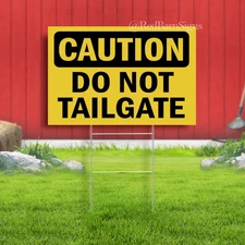 Caution Do Not Tailgate Indoor Outdoor Yard Sign with metal stakes