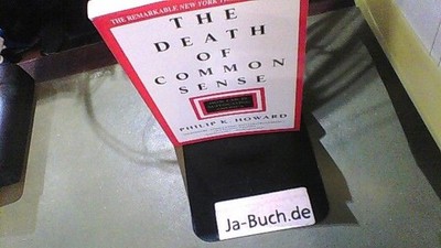 Death of Common Sense: How Law is Suffocating America K Howard, Phillip: