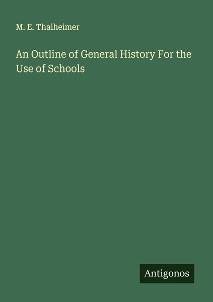 An Outline Of General History For The Use Of Schools M. E. Thalheimer-image