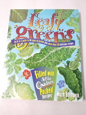Leafy Greens Guide and Recipes Cookbook Healthy Cooking Vegetables Mark Bittman