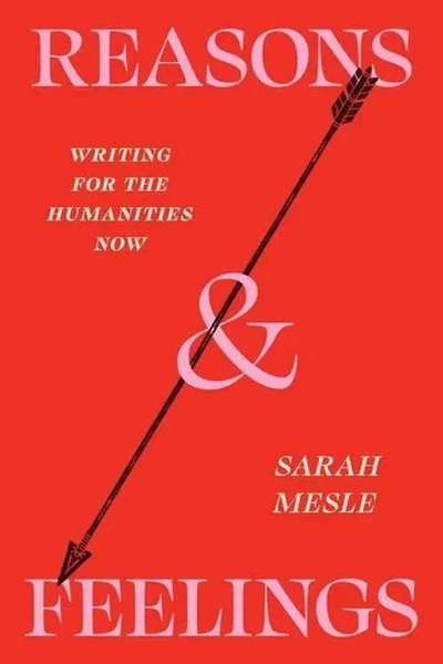 Reasons And Feelings | Writing For The Humanities Now | Sarah Mesle | Buch-image