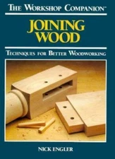 Joining Wood: Techniques for Better Woodworking (The Workshop Companion) - GOOD