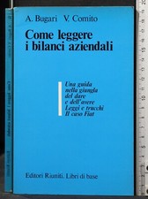 COME LEGGERE I BILANCI AZIENDALI. BUGARI, COMITO. EDITORI RIUNITI.