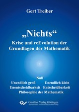 Nichts . Krise und reEvolution der Grundlagen der Mathematik Gert Treiber Buch