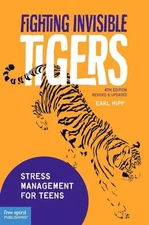 Fighting Invisible Tigers: Stress Management for Teens - Hipp, Earl - Good -...