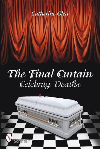 The Final Curtain: Celebrity Deaths, Catherine Olen, Very Good