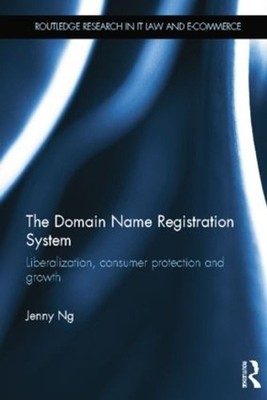 The Domain Name Registration System: Liberalisation, Consumer Protection and Gro