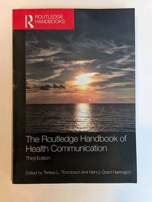 The Routledge Handbook of Health Communication (2022, Thompson & Harrington) 3rd
