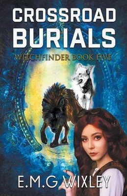 Crossroad Burials by E.M.G. Wixley Paperback Book