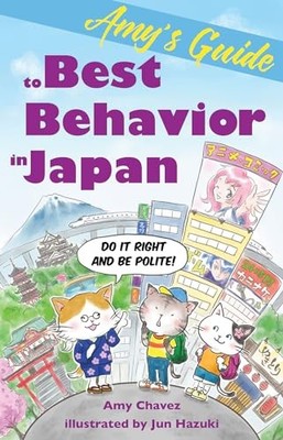 Amy's Guide to Best Behavior in Japan: ..., Chavez, Amy