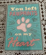 Dog Lovers Wall Hanging Plaque You Left Pawprints On My Heart 5 x 7 Brand New