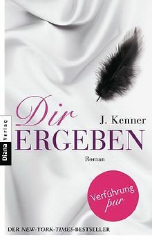 Dir ergeben: Band 2 Roman von Kenner, J. | Buch | Zustand gut
