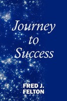 Fred J. Felton | Journey To Success | Taschenbuch | Englisch (2010)