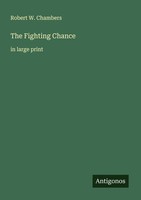 The Fighting Chance Robert W. Chambers