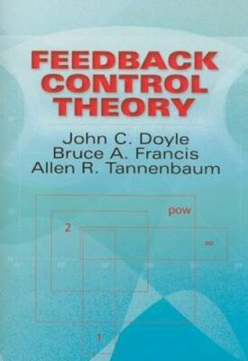 Feedback Control Theory (Dover Books on Electrical Engineering) by John C. Doyl