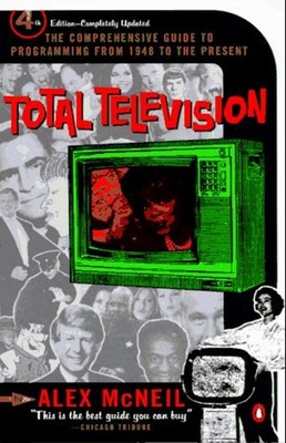 Total Television : The Comprehensive Guide to Programming from 19